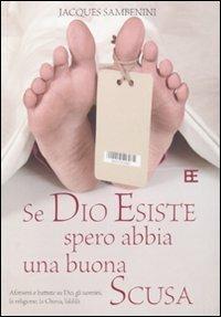 Se Dio esiste spero abbia una buona scusa - Jacques Sambenini - Libro Barbera 2009, Gli aforismi | Libraccio.it