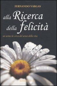 Alla ricerca della felicità - Fernando Vargas - Libro Barbera 2010, Radio Londra | Libraccio.it