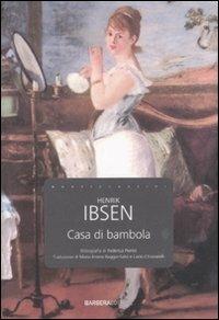 Una casa di bambola - Henrik Ibsen - Libro Barbera 2010, I nuovi classici | Libraccio.it