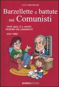 Le più belle barzellette e battute sui comunisti - Luca Beltrami - Libro Barbera 2010, Fuori collana | Libraccio.it