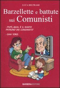 Le più belle barzellette e battute sui comunisti - Luca Beltrami - Libro Barbera 2010, Fuori collana | Libraccio.it