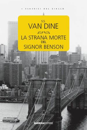 La strana morte del sig. Benson - S. S. Van Dine - Libro Barbera 2010, Classici del giallo | Libraccio.it