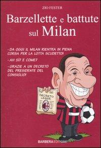 Barzellette e battute sul Milan - Zio Fester - Libro Barbera 2010 | Libraccio.it