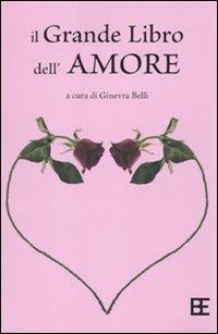 Il grande libro dell'amore  - Libro Barbera 2010, I grandi libri | Libraccio.it