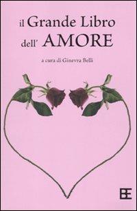Il grande libro dell'amore  - Libro Barbera 2010, I grandi libri | Libraccio.it