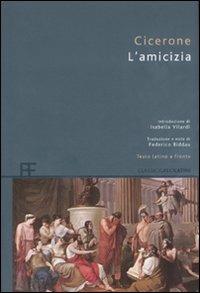 L'amicizia. Testo latino a fronte - Marco Tullio Cicerone - Libro Barbera 2011, Classici greci e latini | Libraccio.it