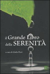 Il grande libro della serenità - Giulia Fiori - Libro Barbera 2011, I grandi libri | Libraccio.it