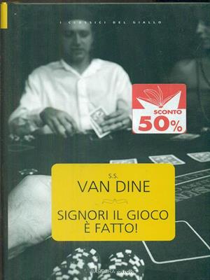 Signori il gioco è fatto! - S. S. Van Dine - Libro Barbera 2012, Classici del giallo | Libraccio.it