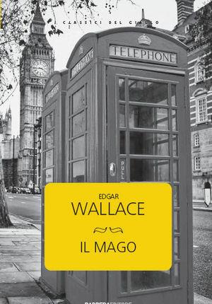 Il mago - Edgar Wallace - Libro Barbera 2012 | Libraccio.it