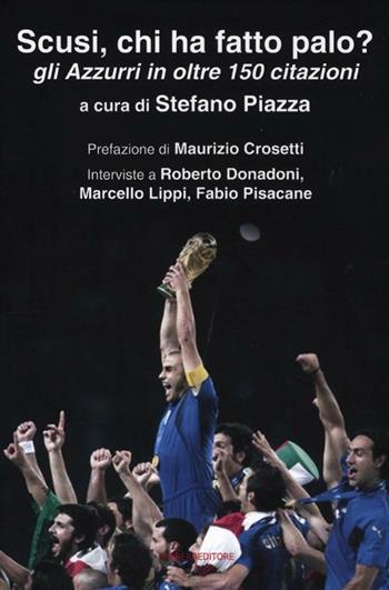 Scusi, chi ha fatto palo? Gli Azzurri in oltre 150 citazioni  - Libro Barbera 2012 | Libraccio.it