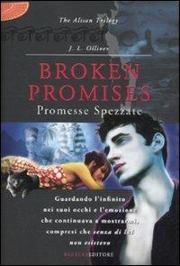 Broken promises. Promesse spezzate. The Alison trilogy - J. L. Olliver - Libro Barbera 2012 | Libraccio.it