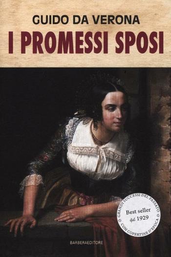 I Promessi Sposi - Guido Da Verona - Libro Barbera 2012, Numeri uno vintage | Libraccio.it