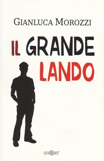 Il grande Lando - Gianluca Morozzi - Libro Barbera 2013, Short | Libraccio.it