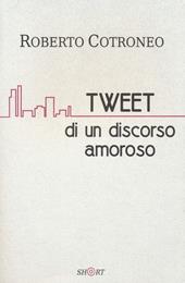 Tweet di un discorso amoroso