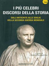 I più celebri discorsi della storia. Vol. 1: Dall'antichità alle soglie della seconda guerra mondiale.