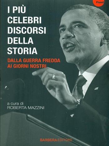 I più celebri discorsi della storia. Vol. 3: Dalla guerra fredda ai giorni nostri.  - Libro Barbera 2014, Planet | Libraccio.it