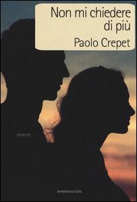 Non mi chiedere di più - Paolo Crepet - Libro Barbera 2015, Cult | Libraccio.it