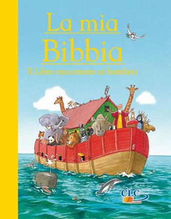 La mia Bibbia. Il libro raccontato ai bambini  - Libro CLC 2014 | Libraccio.it