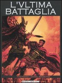 L' ultima battaglia. Vol. 1 - Tito Faraci, Daniel Brereton - Libro Buena Vista Lab 2005 | Libraccio.it