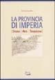 La provincia di Imperia. Storia, arti, tradizioni - Andrea Gandolfo - Libro Blu Edizioni 2005, Storia e memoria | Libraccio.it