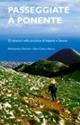 Passeggiate a Ponente. 52 itinerari nelle province di Imperia e Savona - Ferdinanda Fantini, G. Carlo Ascoli - Libro Blu Edizioni 2016, Natura e ambiente | Libraccio.it