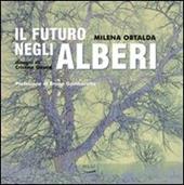 Il futuro negli alberi. Ediz. illustrata