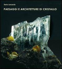 Paesaggi e architetture di cristallo - Dario Lanzardo - Libro Blu Edizioni 2007 | Libraccio.it