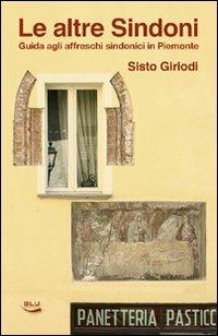 Le altre sindoni - Sisto Giriodi - Libro Blu Edizioni 2010, Natura e ambiente | Libraccio.it