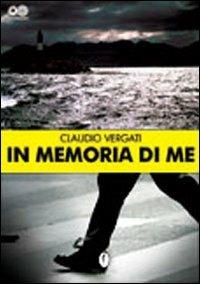 In memoria di me - Claudio Vergati - Libro Casini 2007, Sincronismi | Libraccio.it