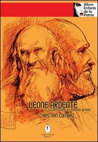 Leone ardente o la confessione di Leonardo da Vinci - Christian Combaz - Libro Casini 2006, Allons enfants de la patrie | Libraccio.it