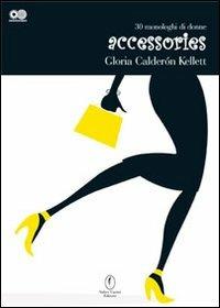 Accessories - Gloria Calderón Kellett - Libro Casini 2006, Sincronismi | Libraccio.it