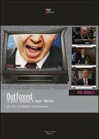 Outfoxed. La guerra mediatica di Rupert Murdoch. DVD. Con libro - Robert Greenwald - Libro Casini 2006, Rosebud | Libraccio.it