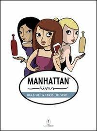 Manhattan divas. Dia a me la carta dei vini! - Francesco Clemente, Nicoletta Franzè - Libro Casini 2009 | Libraccio.it