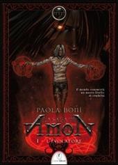 L' evocatore. La saga di Amon. Vol. 1