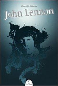 John Lennon - Francesco Clemente - Libro Casini 2010, Vision | Libraccio.it