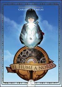Il fiume a Nord - Carlotta De Melas - Libro Casini 2011 | Libraccio.it