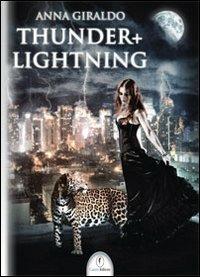 Thunder + Lightning - Anna Giraldo - Libro Casini 2011 | Libraccio.it