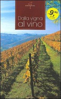 Dalla vigna al vino - Filippo Mangione - Libro Gribaudo 2005, Grandi libri del vino | Libraccio.it