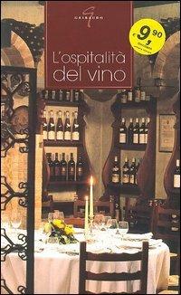 L' ospitalità del vino - Elisa Zanotti - Libro Gribaudo 2005, Grandi libri del vino | Libraccio.it