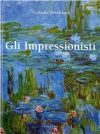 Gli impressionisti - Natalia Brodskaia - Libro Gribaudo 2005 | Libraccio.it