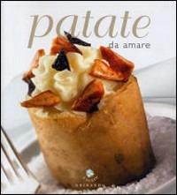 Patate da amare - Pia Passalacqua, Carlo Vischi - Libro Gribaudo 2006 | Libraccio.it