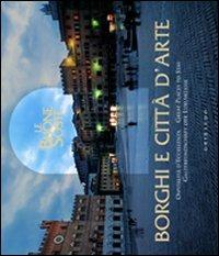 Borghi e città d'arte. Le buone soste. Ospitalità d'eccellenza  - Libro Gribaudo 2006 | Libraccio.it