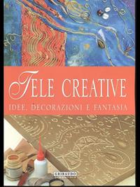 Tele creative. Idee, decorazioni e fantasia - Claudia Blasi, Aziza Karrara - Libro Gribaudo 2006 | Libraccio.it