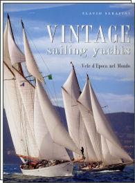 Vintage. Sailing yachts. Vele d'epoca nel mondo. Ediz. illustrata - Flavio Serafini - Libro Gribaudo 2006 | Libraccio.it