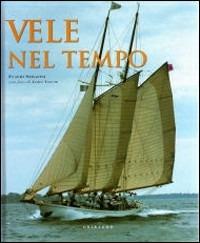 Vele nel tempo - Flavio Serafini - Libro Gribaudo 2006 | Libraccio.it