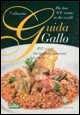 Guida Gallo 2007. 100 risotti dei migliori ristoranti del mondo. Ediz. italiana e inglese  - Libro Gribaudo 2006 | Libraccio.it