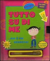 Tutto su di me... Ma è un segreto. Con adesivi - Sue Nicholson - Libro Gribaudo 2007 | Libraccio.it