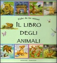 Il libro degli animali  - Libro Gribaudo 2007 | Libraccio.it