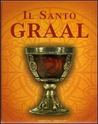 Il santo Graal - Franjo Terhart - Libro Gribaudo 2007 | Libraccio.it