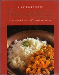 Cucina thailandese. Ediz. illustrata  - Libro Gribaudo 2007, Ricette perfette | Libraccio.it